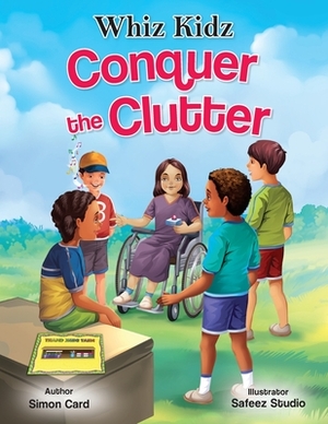 Whiz Kidz Conquer the Clutter by Simon Card