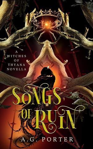 Songs of Ruin: a Witches of Thyana novella (The Witches of Thyana) by A.G. Porter