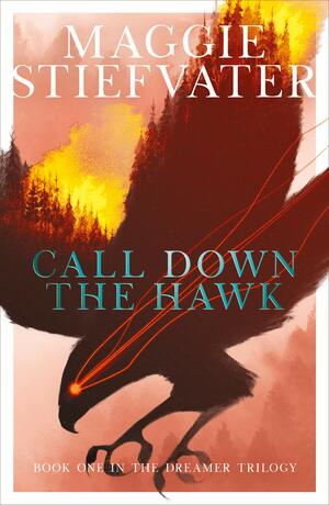 Call Down the Hawk by Maggie Stiefvater