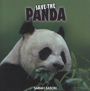 Save the Panda by Sarah Eason
