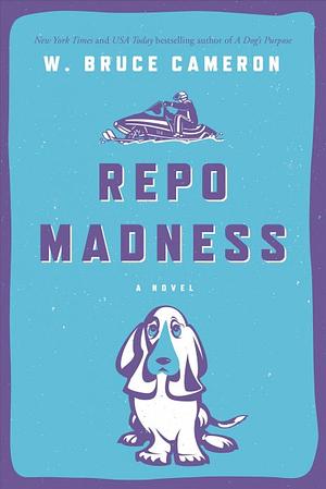 Repo Madness by W. Bruce Cameron