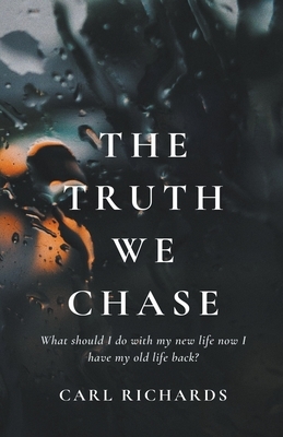 The Truth We Chase by Carl Richards