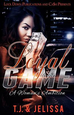 Loyal to the Game: A Woman's Worth by Jelissa, T. J.