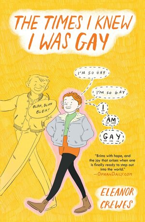 The Times I Knew I Was Gay by Eleanor Crewes