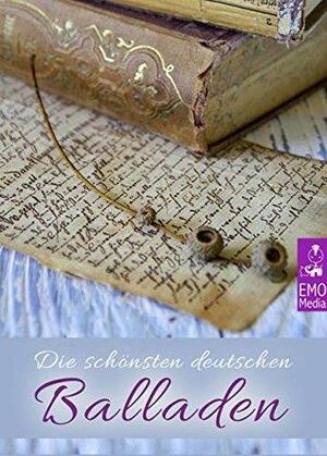 Die schönsten deutschen Balladen - Deutsche Gedichte, die man nie vergisst. Klassiker zum Träumen, Lesen, Vorlesen und Vortragen by Joachim Ringelnatz, Rainer Maria Rilke, Theodor Fontane, Annette von Droste-Hülshoff, Heinrich Heine, Frederike Rotmer, Johann Wolfgang von Goethe, Friedrich Schiller, Hugo von Hofmannsthal, Clemens Brentano