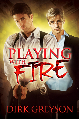 Playing with Fire by Dirk Greyson