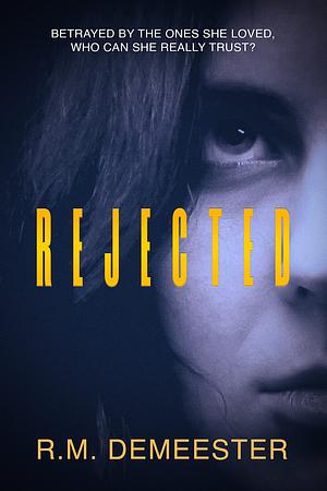 Rejected by R.M. Demeester