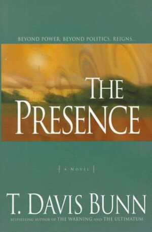 The Presence by T. Davis Bunn, Davis Bunn