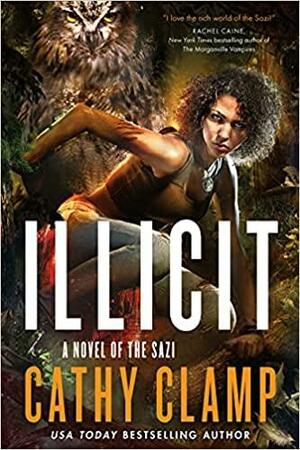 Illicit: A Novel of the Sazi by Cathy Clamp
