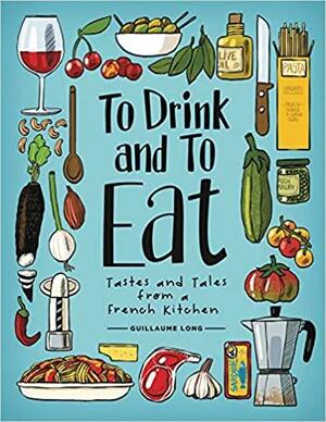 Tastes and Tales from a French Kitchen by Guillaume Long