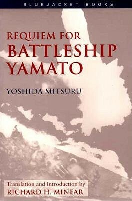 Requiem for Battleship Yamato by Mitsuru Yoshida, Richard H. Minear