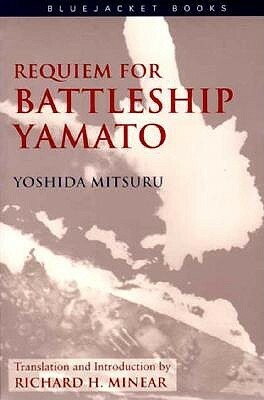 Requiem for Battleship Yamato by Yoshida Mitsuru, Richard H. Minear