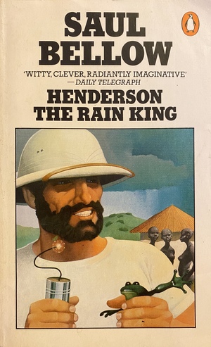 Henderson the Rain King by Saul Bellow