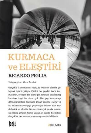 Kurmaca ve Eleştiri by Ricardo Piglia