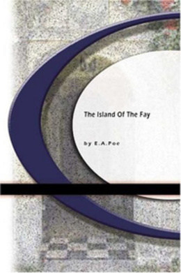 The Island of the Fay: by Edgar Allan Poe