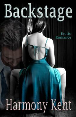 Backstage: Erotic Romance by Harmony Kent