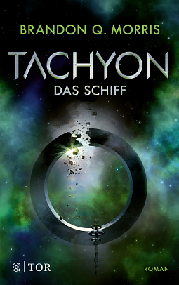 Tachyon: Das Schiff by Brandon Q. Morris