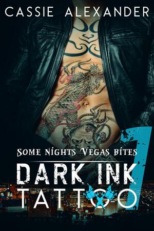 Dark Ink Tattoo: Episode 1 by Cassie Alexander, Cassie Alexander