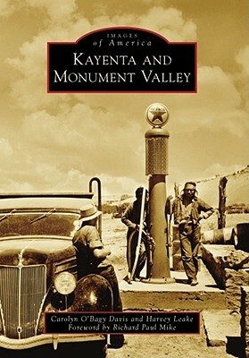 Kayenta and Monument Valley by Carolyn O'Bagy Davis, Harvey Leake