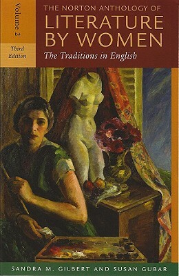 The Norton Anthology of Literature by Women, Volume 2: The Traditions in English by 