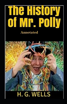 The History of Mr Polly Annotated by H.G. Wells