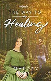 The Way to Healing by Malory Ford