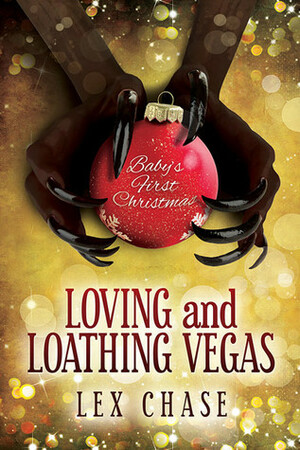 Loving and Loathing Vegas by Lex Chase