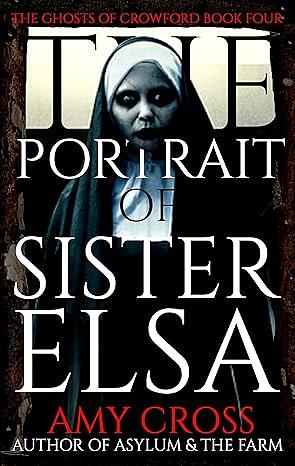 The Portrait of Sister Elsa by Amy Cross