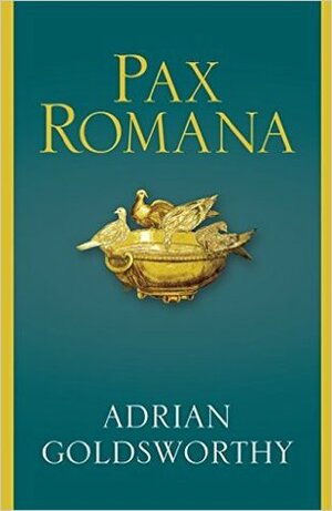 Pax Romana by Adrian Goldsworthy