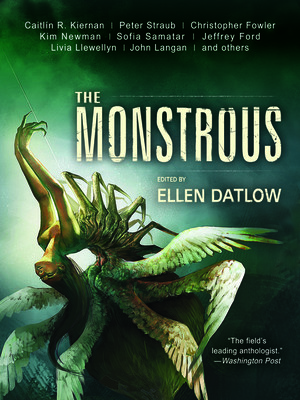 The Monstrous by Ellen Datlow