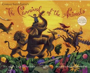 The Carnival of the Animals by Jack Prelutsky