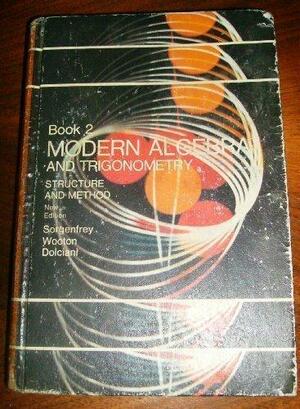 Modern Algebra and Trigonometry: Structure and Method: Book 2 by Robert H. Sorgenfrey, William Wooton, Mary P. Dolciani