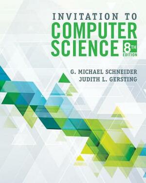 Invitation to Computer Science, Loose-Leaf Version by Judith Gersting, G. Michael Schneider