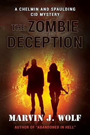 The Zombie Deception: A Chelmin and Spaulding CID Mystery by Marvin Wolf