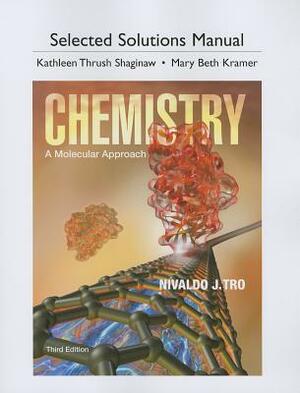 Chemistry Student Solutions Manual: A Molecular Approach by Nivaldo Tro, Mary Beth Kramer, Kathleen Shaginaw