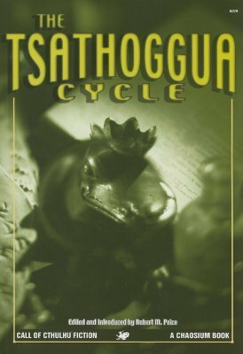 The Tsathoggua Cycle: Terror Tales of the Toad God by Ron Hilger, Stanley C. Sargent, Henry J. Vester III, Loay Hall, Terry Dale, Rod Heather, James Anderson, Clark Ashton Smith, James Ambuehl, Gary Myers, Robert M. Price, John Glasby