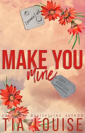 Make You Mine by Tia Louise