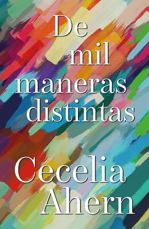 De mil maneras distintas by Cecelia Ahern