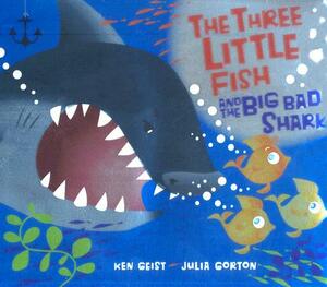 The Three Little Fish and the Big Bad Shark by Will Grace, Ken Geist