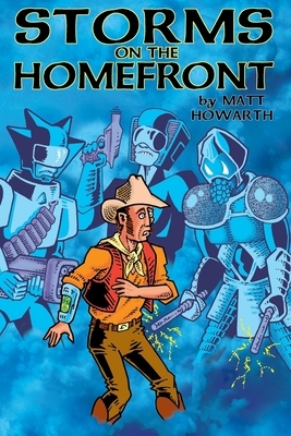 Storms On the Homefront by Matt Howarth