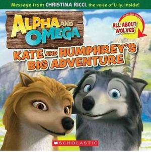 Kate and Humphrey's Big Adventure: All about Wolves by Rebecca McCarthy
