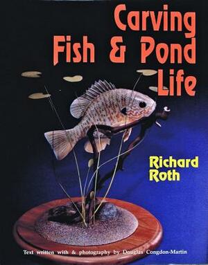 Carving Fish and Pond Life by Rick Roth