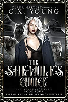 The Shewolf's Choice : A Wolf Shifter Romance by C.X. Young, Clara Hartley