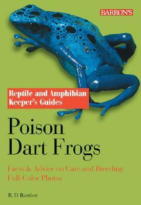 Poison Dart Frogs by Patricia P. Bartlett, Richard D. Bartlett