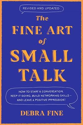 The Fine Art of Small Talk by Debra Fine