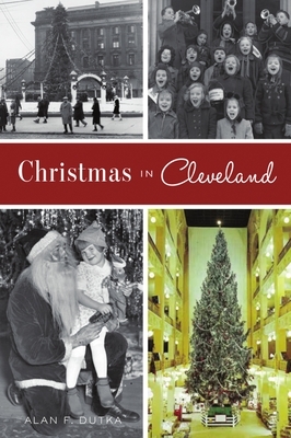 Christmas in Cleveland by Alan F. Dutka