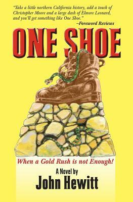One Shoe: When a Gold Rush is not Enough by John Hewitt