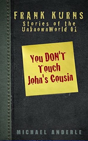 You Don't Touch John's Cousin by Michael Anderle, Stephen Russell