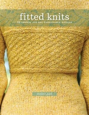 Fitted Knits: 25 Designs for the Fashionable Knitter by Stefanie Japel