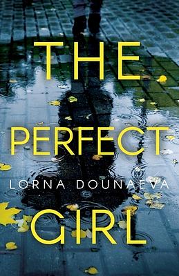 The Perfect Girl by Lorna Dounaeva